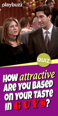 a man and woman standing next to each other with the caption how attractive are you based on your taste in guys?