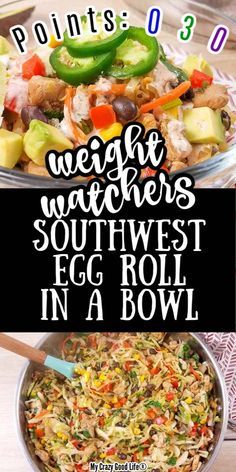 a bowl filled with vegetables and the words weight watchers southwest egg roll in a bowl