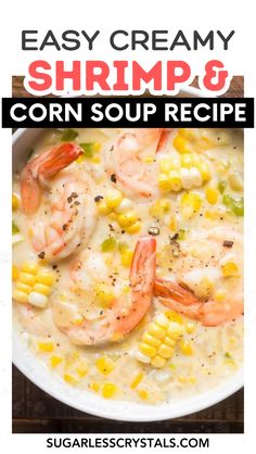 shrimp and corn soup in a white bowl with text overlay that reads easy creamy shrimp and corn soup recipe