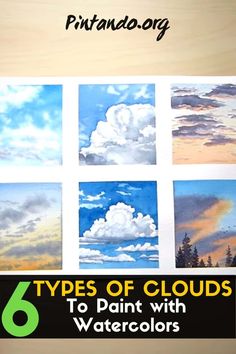 six types of clouds to paint with watercolors in photoshopped and text that reads, 6 types of clouds to paint with watercolors