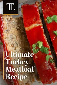 the ultimate turkey meatloaf recipe on a plate