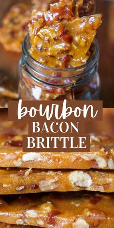 bacon brittle is stacked on top of each other with the words bourbon bacon brittle above it