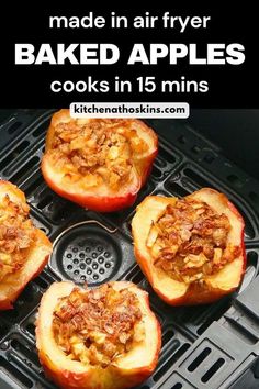 four baked apples sitting in an air fryer with text overlay that reads, made in air fryer baked apples cooks in 15 minutes