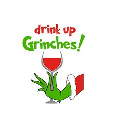 a green bird holding a wine glass with the words drink up grinies