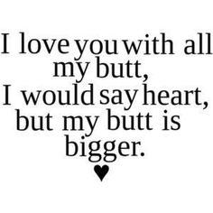 Very Funny Quotes | Funny Love Quotes - Funny Pictures, Weird Pics, Amazing and Strange ... Love Quotes Funny, Clipuri Video, Cute Love Quotes, Funny Love, Laugh Out Loud, Makes Me Laugh, Too Funny, Bones Funny