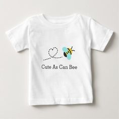 a white t - shirt with the words cute as can bee on it