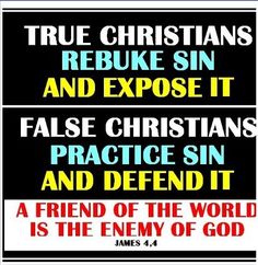 a sign that says true christians rebuke sin and expose it false christians practice sin and defend it