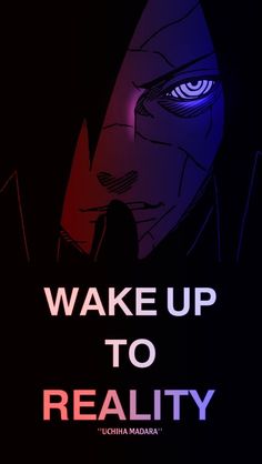 an anime poster with the words wake up to reality in red, blue and purple