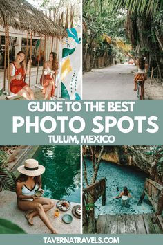 the best photos from tulum, mexico with text overlay that reads guide to the best photo spots