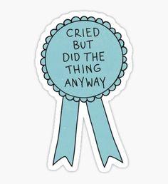 a blue ribbon with the words, i tried but did the thing anyway sticker