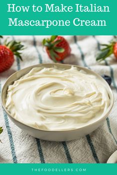 how to make italian mascarpone cream with strawberries in the background and text overlay that says how to make italian mascarpone cream