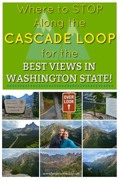 there is a sign that says where to stop along the cascade loop for the best views in washington state