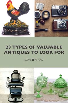 Graphic includes images of 4 different types of antiques, including a cast iron rooster doorstop, antique camera parts, an antique barber chair, and green Depression glassware. Text reads: 23 Types of Valuable Antiques to Look For. How To Sell Antiques, Antique Things To Collect, Unique Glassware Vintage, Selling Vintage Items, Vintage Items Worth Money, Cool Antiques, Antique Decor Ideas, Antique Jewelry Rare, Decorating With Vintage Items