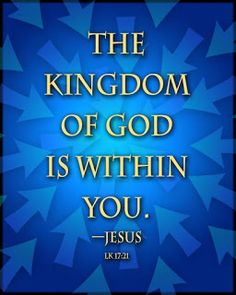 the kingdom of god is within you - jesus luke 1 22 bible verse on blue background