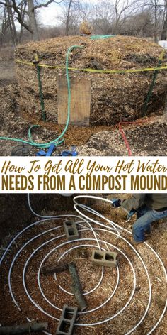 the ground is covered in mulch and there are two pictures with words above it that read, how to get all your hot water needs from a compost mound