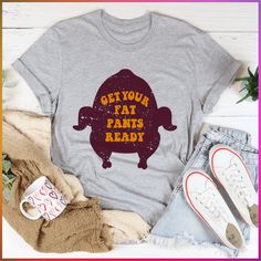 "Get Your Fat Pants Ready Tee" 🍑 Sold by: PeachySunday.com #affordablestyle #whatiwear #stylish Fat Pants, Jeans Cardigan, Fall Tee, Mom Tees, Christmas Tees, Thanksgiving Dinner, Printing Labels, Comfortable Fashion, Favorite Jeans