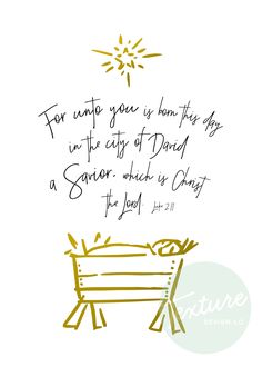 a drawing of a bench with the words for unto you is home today in the city of david