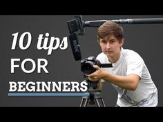 a boy holding a camera and taking pictures with the words 10 tips for beginners