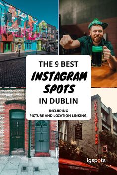 the 9 best instagram spots in dublin, including pictures and locations linked to them