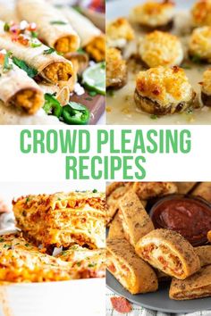 several different images with the words crowd pleasing recipes