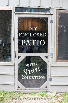 an enclosed patio with vinyl sheeting on the outside and in the front window that reads diy enclosed patio with vinyl sheeting