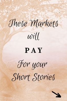 a tree with the words these markets will pay for your short stories written below it