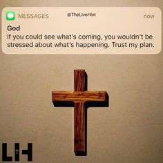 a wooden cross sitting on top of a wall next to a message that says god if you could see what's coming, you wouldn't be interested about it