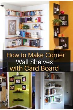 some shelves that have pictures on them and the words how to make corner wall shelves with card board