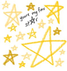 you're my fav star written in yellow chalk on white paper with stars