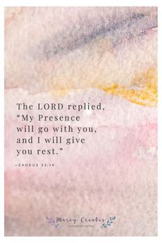 the lord replaced, my presence will go with you and i will give you rest