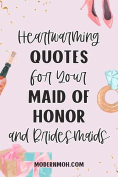 a pink background with text that reads, the best wedding quotes for your maid of honor and bridesmaids