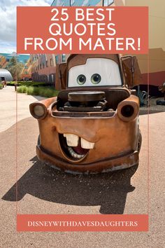 cars with the words 25 best quotes from mater in front of them, and an image of