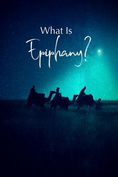 a group of people riding horses across a field under a blue sky with the words what is epiphan?