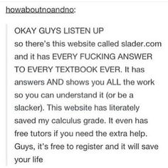 the text on this page reads, okay guys listen up so there's this website called slacker com and it has every textbook