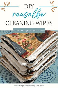 several cleaning wipes stacked on top of each other with the words diy reusable cleaning wipes