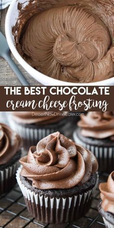 chocolate cupcakes with frosting on top and the words, the best chocolate cream cheese frosting