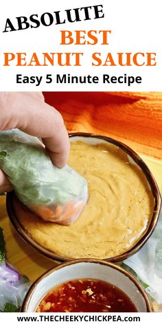 a person dipping sauce into a bowl with lettuce in it and the title above reads, absolute best peanut sauce easy 5 minute recipe