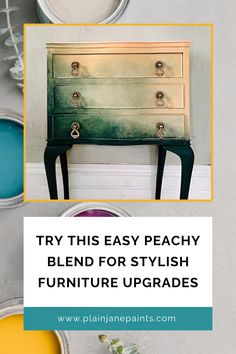 an old dresser is painted green and yellow with the words try this easy peachy blend for stylish furniture upgrades