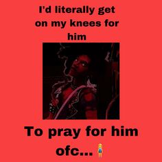 a red poster with the words to pray for him off and an image of a man in