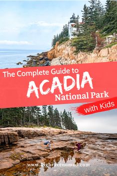 the complete guide to acadia national park with kids