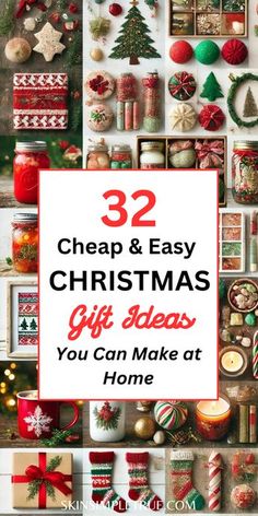 a collage of christmas gifts with the words 32 cheap and easy christmas gift ideas you can make at home