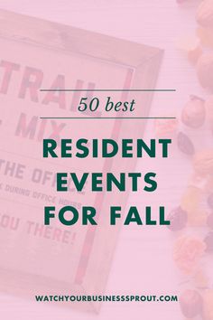 a sign that says, 50 best resident events for fall with dried fruit scattered around it