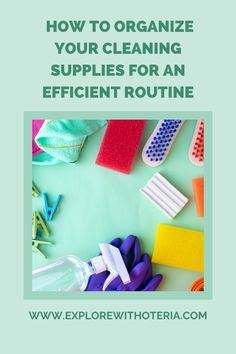 cleaning supplies with text overlay how to organize your cleaning supplies for an efficient routine