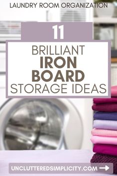 laundry room organization that includes iron board, washer and dryer with text overlay reading 11 brilliant iron board storage ideas