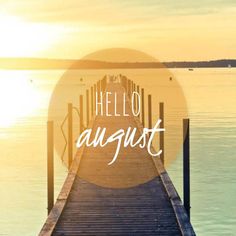 a pier with the words hello august over it