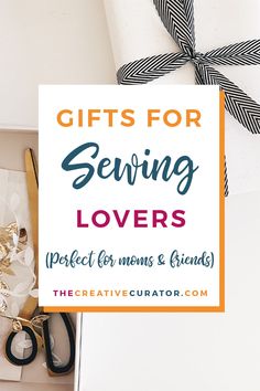 gifts for sewing lovers perfect for moms and friends on the creative curiorvy