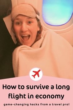 a woman with a towel on her head and an airplane in the background text reads, how to survive a long flight in economy game - changing hacks from a travel pre