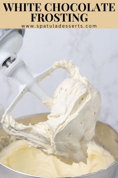 white chocolate frosting in a silver bowl with a mixer attachment and text overlay that reads, how to make white chocolate frosting