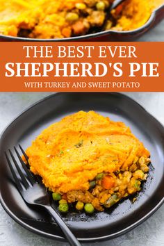 the best ever shepherdd's pie with turkey and sweet potato is an easy dinner recipe