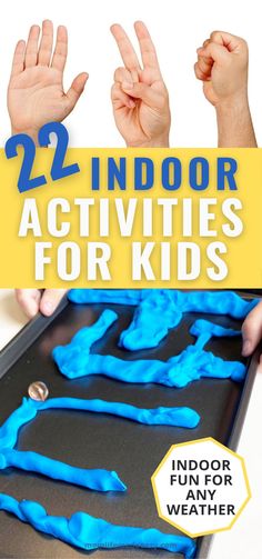 two hands making blue plastic letters with the words 22 indoor activities for kids